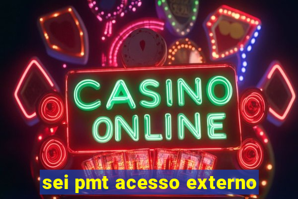 sei pmt acesso externo